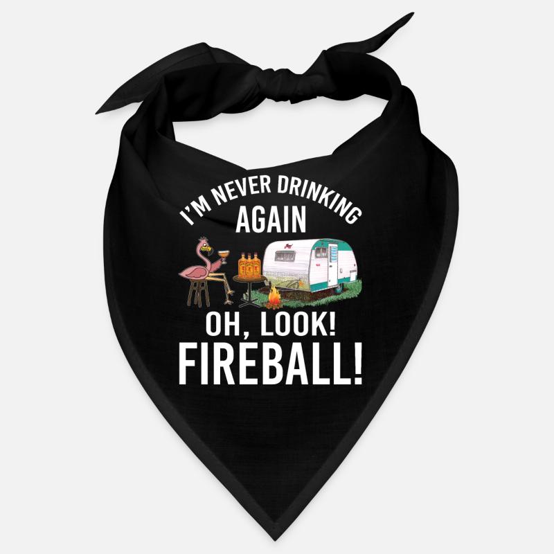 I'm Never Drinking Again Oh Look Fireball Funny Bandana