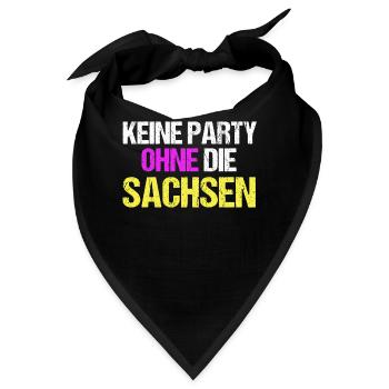 Keine Party ohne die Sachsen Sachse sächsisch - Bandana - Schwarz - Vorne