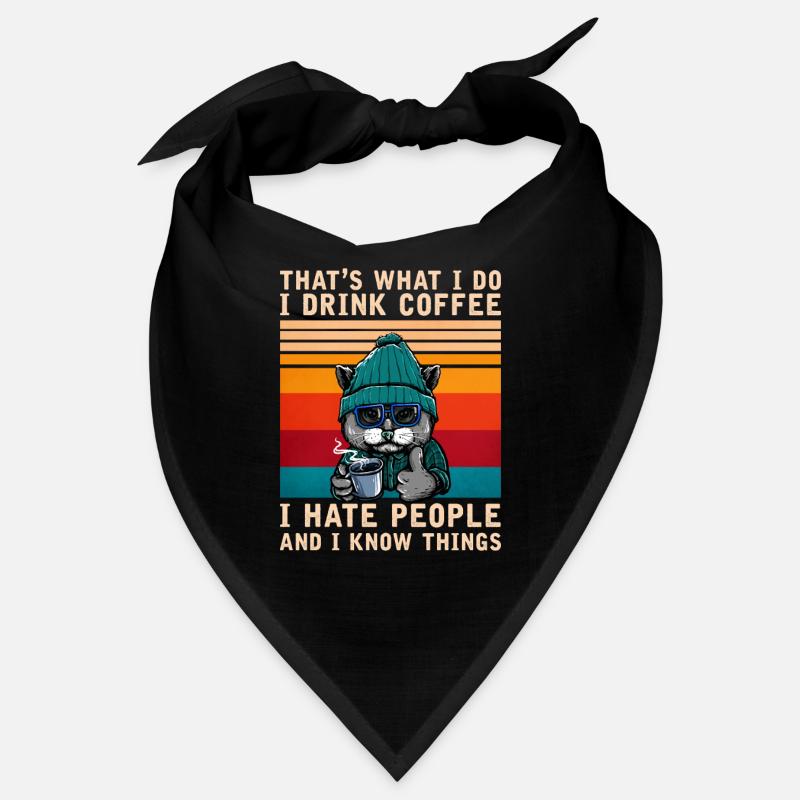 I Drink Coffee I Hate People I Know Things Katze Bandana