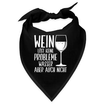 Wein löst keine Probleme - Bandana - Schwarz - Vorne