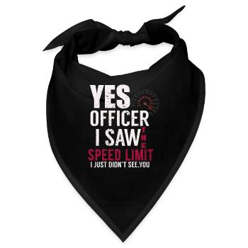 Yes Officer I Saw the Speed Limit Didnt see you - Bandana - Schwarz - Vorne