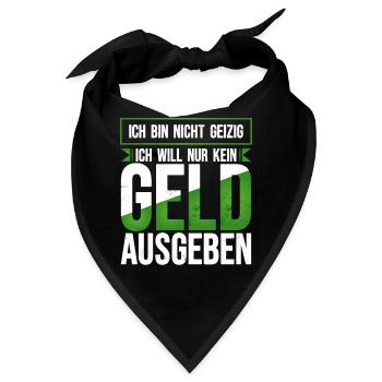 Geld ausgeben geizig lustiger Spruch sparsam Humor - Bandana - Schwarz - Vorne