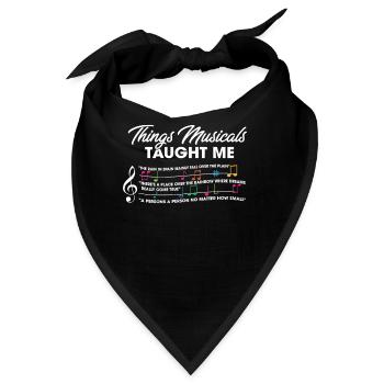 Things Musicals Taught Me Gift Musical Lover - Bandana - Schwarz - Vorne