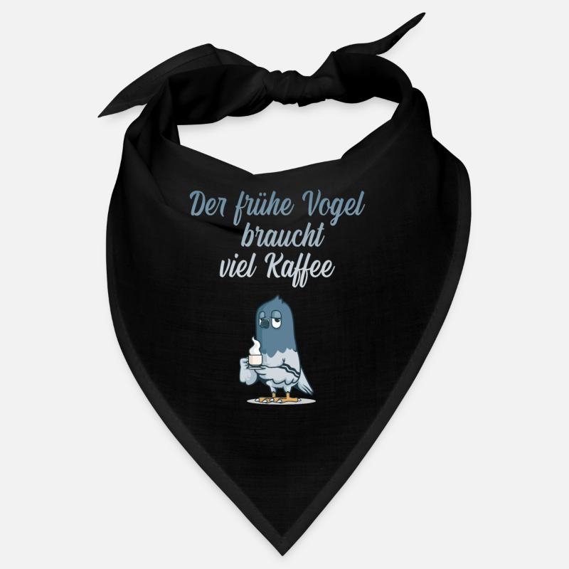 Die frühe Taube braucht viel Kaffee Bandana