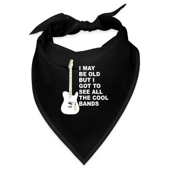 I May Be Old But I Got To See All The Cool Bands - Bandana - Schwarz - Vorne