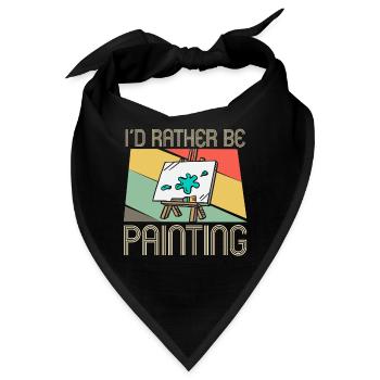 I'd Rather Be Painting - Kunst Maler Kunstmaler - Bandana - Schwarz - Vorne
