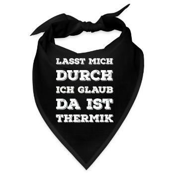 "Lasst Mich Durch Ich Glaub Da Ist Thermik" Spruch - Bandana - Schwarz - Vorne