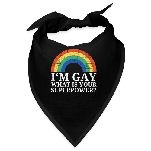 I'm Gay What is your superpower Rainbow - Bandana