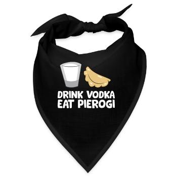 Trinken Sie Wodka Essen Sie Pierogi Lieben Sie - Bandana - Schwarz - Vorne