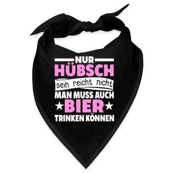 Nur Hübsch sein reicht nicht man muss auch Bier - Bandana - Schwarz - Vorne