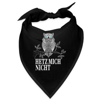 Eulen Geschenke - Hetz mich nicht Eule Spruch - Bandana - Schwarz - Vorne