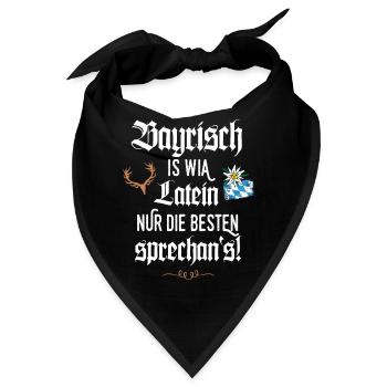 Bayrischer Dialekt Bayrisch is wia Latein Bayern - Bandana - Schwarz - Vorne