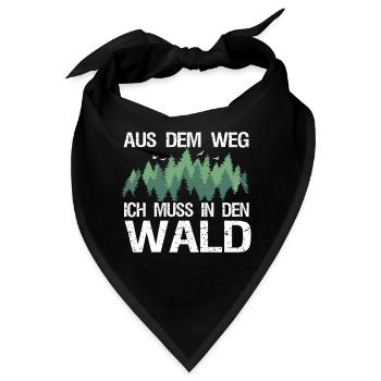 Aus dem Weg Ich muss in den Wald Forstwirt Spruch - Bandana - Schwarz - Vorne