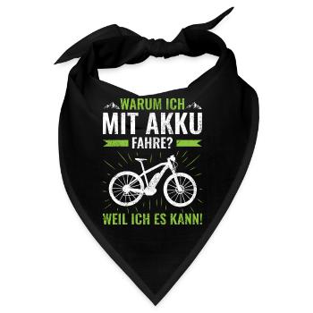 Warum ich mit Akku fahre? Weil ich es kann! - Bandana - Schwarz - Vorne
