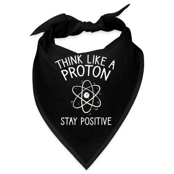 Think like a Proton Stay Positive Physiker Spruch - Bandana - Schwarz - Vorne