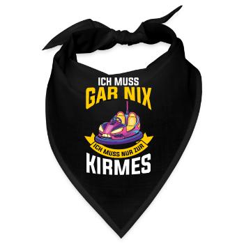 Ich muss gar nix ich muss nur zur Kirmes - Bandana - Schwarz - Vorne