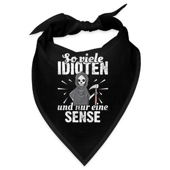 So viele Idioten und nur eine Sense - Bandana - Schwarz - Vorne
