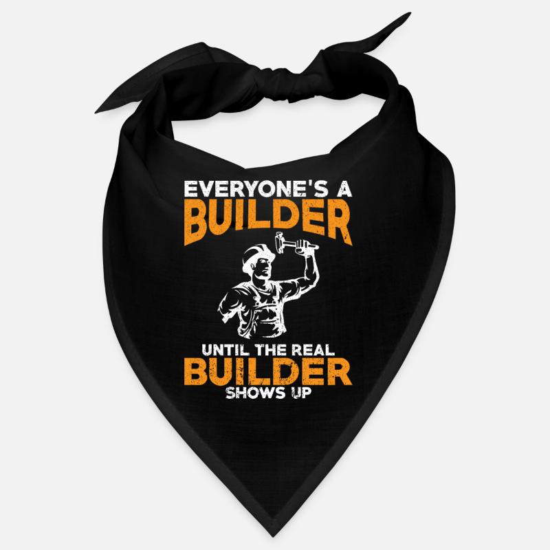 Everyone 's a Builder - Builder thirt Gifts Bandana