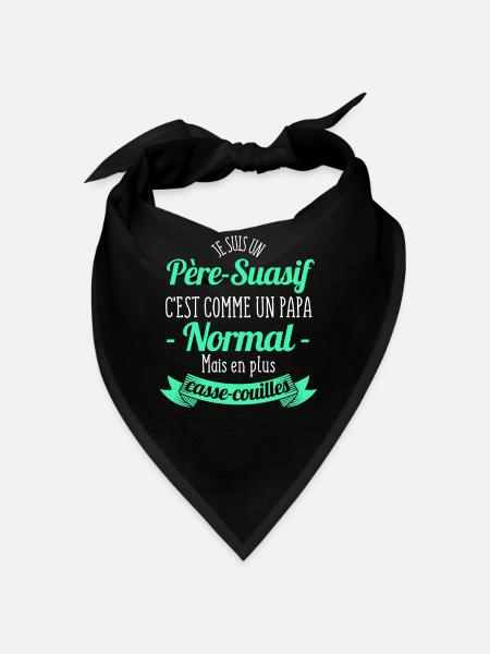 Je suis un Père-Suasif /Humour Papa / humour père - Bandana - noir - Devant