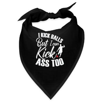 I Kick Balls But I Can Kick Ass Too Kickball - Bandana - Schwarz - Vorne