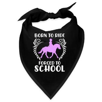 Zum Reiten Geboren zur Schule gewzungen Schülerin - Bandana - Schwarz - Vorne