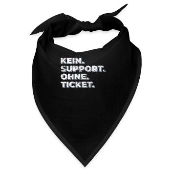 Kein Support Ohne Ticket - Lustiger Spruch IT - Bandana - Schwarz - Vorne