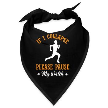 If I Collapse Please Pause My Watch - Marathon Run - Bandana - Schwarz - Vorne