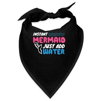 Instant Mermaid Just Add Water - Bandana - Schwarz - Vorne