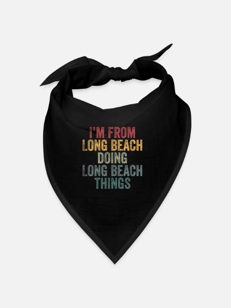 I'm from Long beach doing Long beach things - Bandana - black - Front