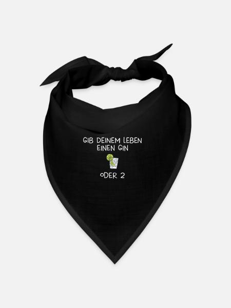 Gib deinem Leben einen Gin oder 2 - Bandana - Schwarz - Vorne