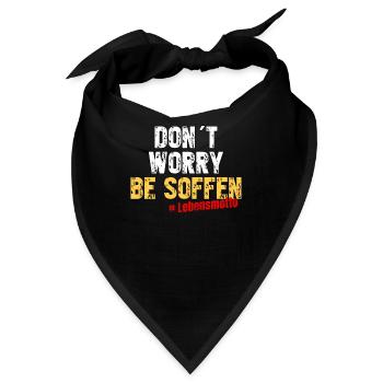 Don´t worry be soffen - Lebensmotto - Bandana - Schwarz - Vorne