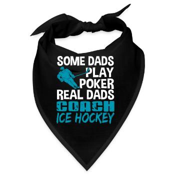 Some Dads Play Poker Real Dads Coach Ice Hockey - Bandana - Schwarz - Vorne
