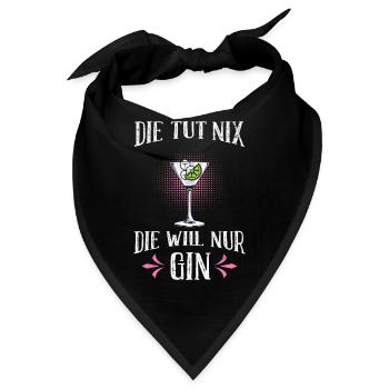 Die will nur Gin trinken Die will nur Saufen Gin - Bandana - Schwarz - Vorne