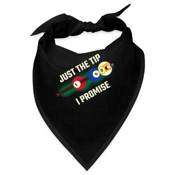 Just The Tip I Promise Billard Geschenk - Bandana - Schwarz - Vorne