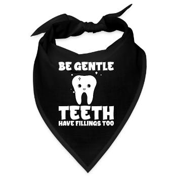 Be Gentle, Teeth Have Fillings Too - Bandana - Schwarz - Vorne