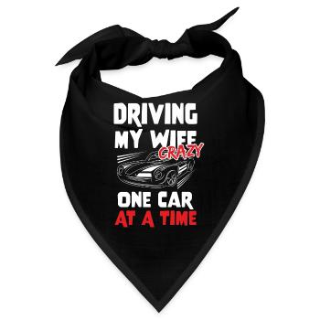 Driving My Wife Crazy One Car At A Time Car Lovers - Bandana - Schwarz - Vorne