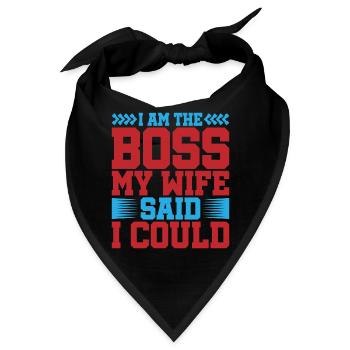 I Am The Boss - My Wife Said I Could be 5 - Bandana - Schwarz - Vorne