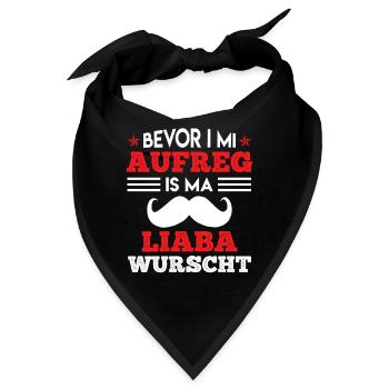 Bevor i mi aufreg is mir liaba wurscht - Bandana - Schwarz - Vorne