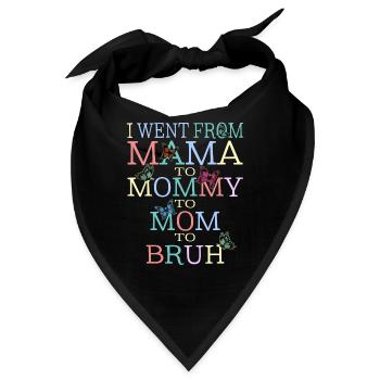 Ich ging von Mama zu Mama zu Mama zu Mutter zu Bruh - Bandana - Schwarz - Vorne