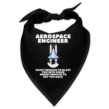 Aerospace Engineer Crazy Enough To Blast You Into - Bandana - Schwarz - Vorne