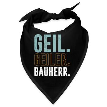 Geil Geiler Bauherr Eigenheim Häuslebauer - Bandana - Schwarz - Vorne