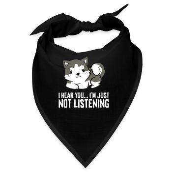 Husky Hund Ich höre dich, ich höre nur nicht zu - Bandana - Schwarz - Vorne