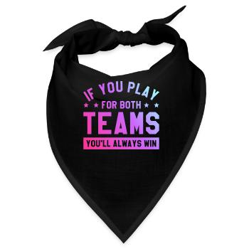 If You Play For Both Teams You'll Always Win LGBT - Bandana - Schwarz - Vorne