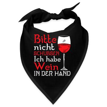 Bitte Nicht Schubsen Ich Habe Wein In Der Hand - Bandana - Schwarz - Vorne