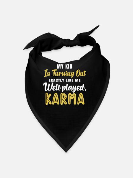 Mein Kind Türtt Genau Wie Ich Karma Zitat - Bandana - Schwarz - Vorne