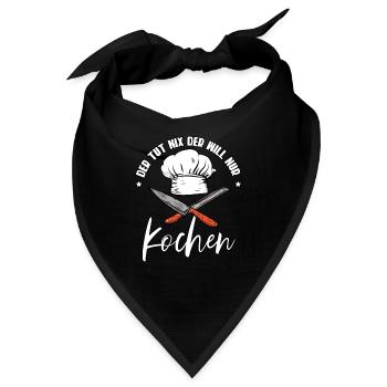 Der Tut Nix Der Will Nur Kochen Koch - Bandana - Schwarz - Vorne