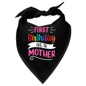 Es Ist Mein Erster Geburtstag Als Mutter Mama Mami - Bandana - Schwarz - Vorne