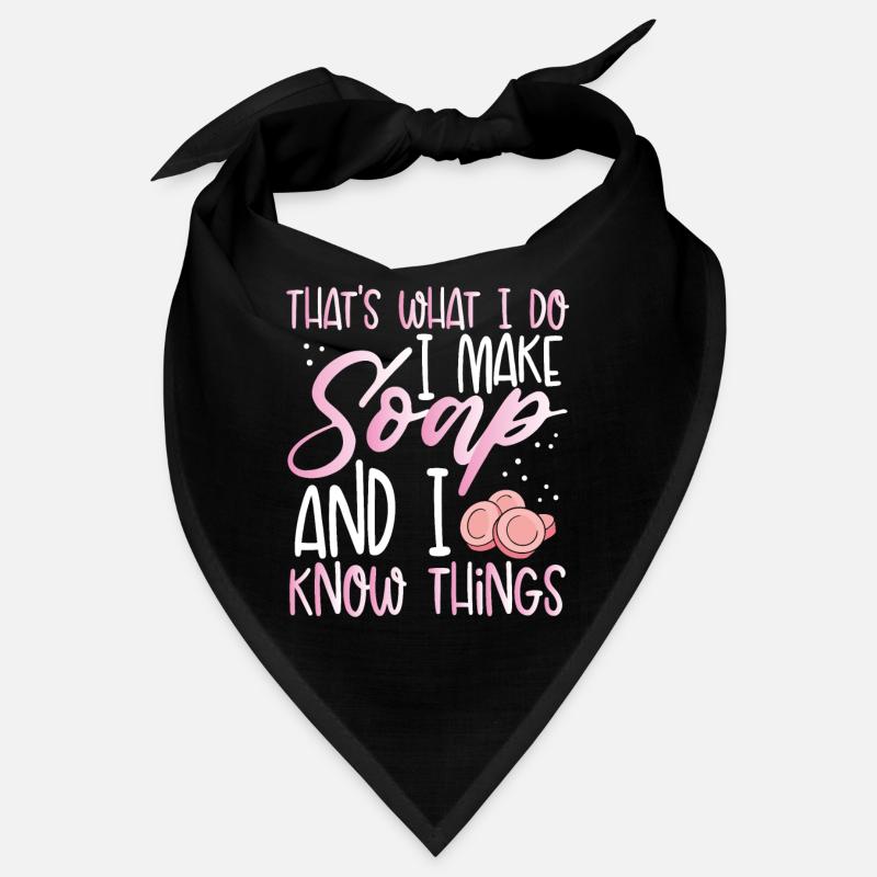 I make soap and I know things Bandana