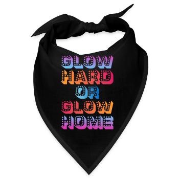 Glow Hard Oder Glow Home 70s 80er 90er Retro Party - Bandana - Schwarz - Vorne