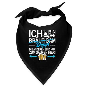 ICH bin der DEPP! Die anderen sind zum Saufen hier - Bandana - Schwarz - Vorne